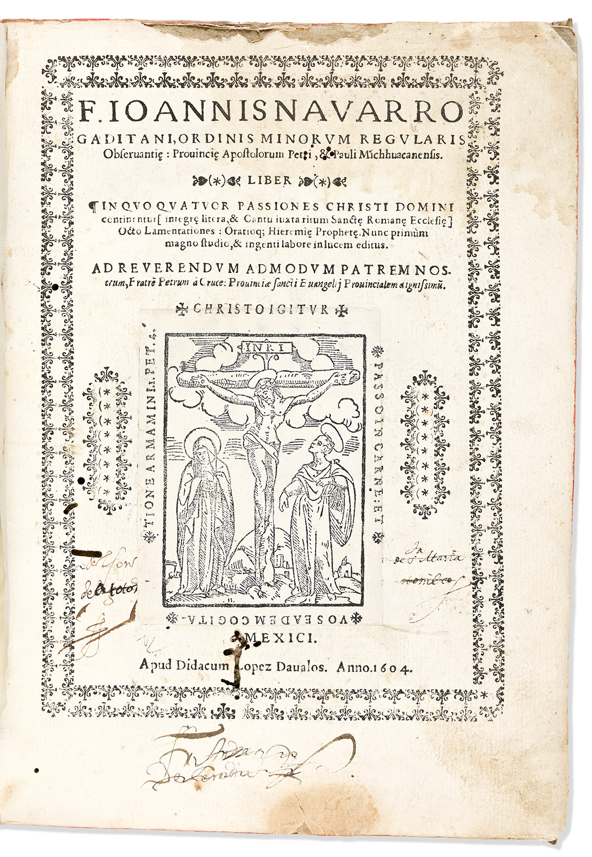 (MEXICAN IMPRINT--1604.) Juan Navarro. Liber in quo quatuor passiones Christi Domini continentur.